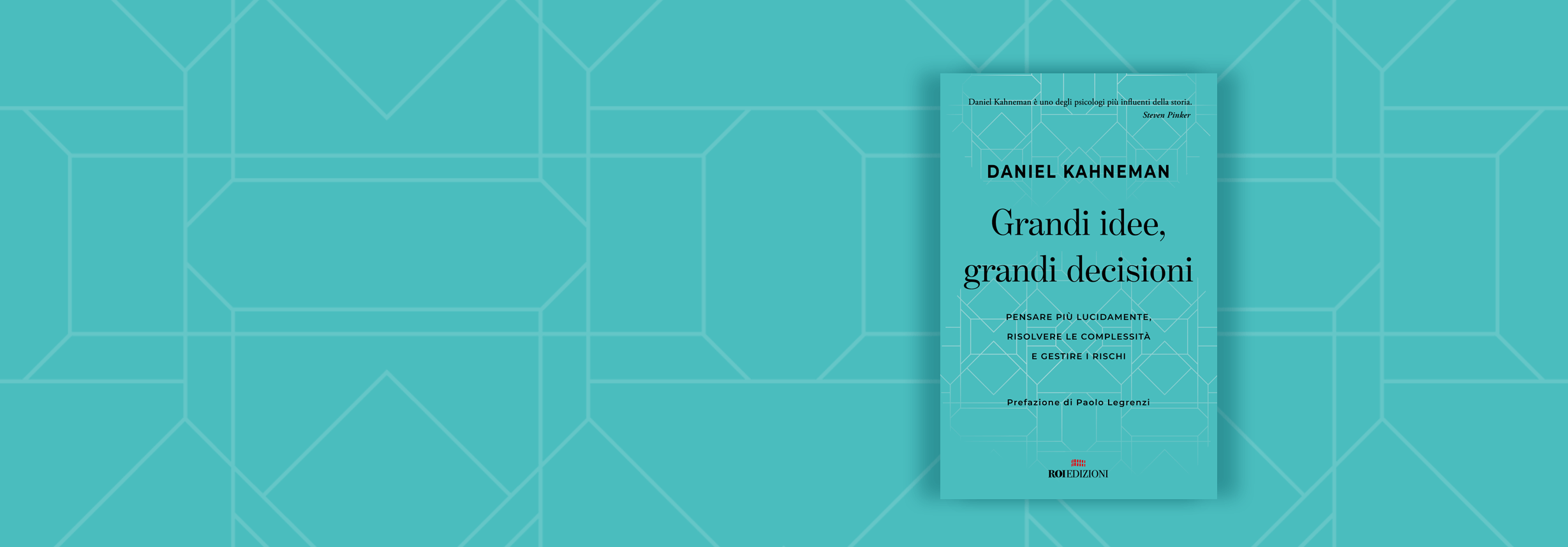 Grandi idee, grandi decisioni. Daniel Kahneman Grandi idee, grandi decisioni. Daniel Kahneman