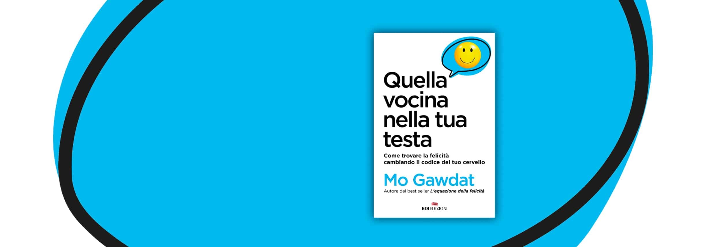 Quella vocina nella tua testa, Mo Gawdat Quella vocina nella tua testa, Mo Gawdat