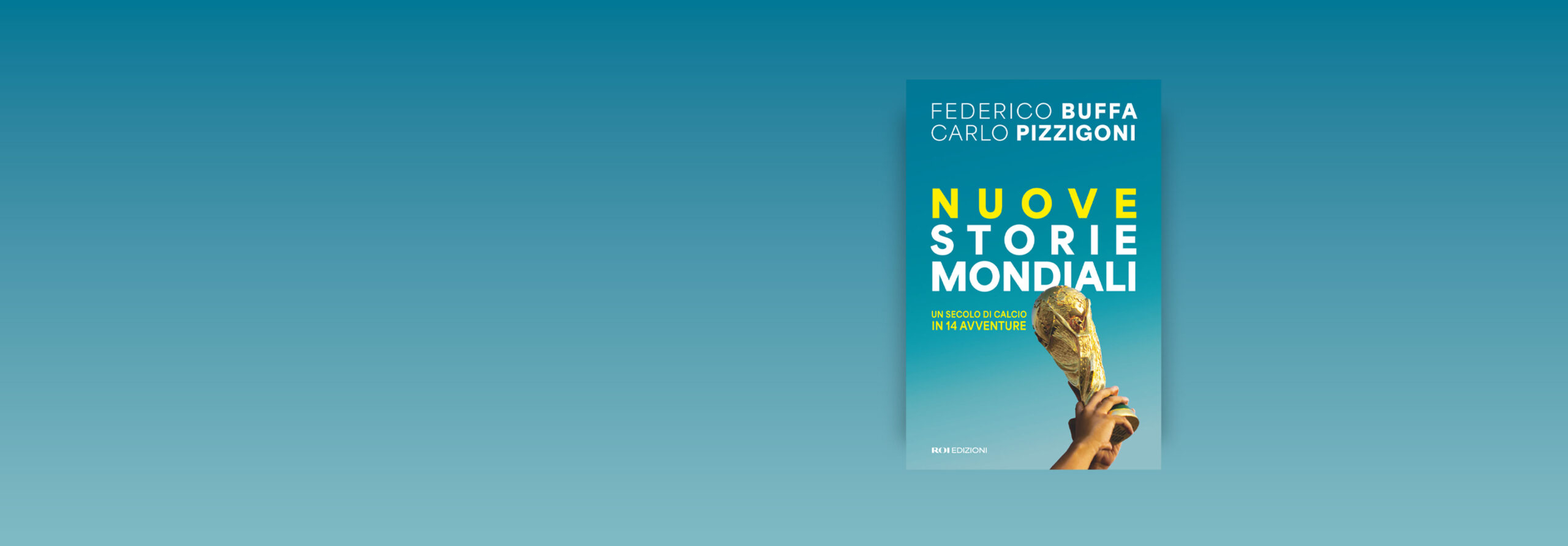 Nuove storie mondiali, Federico Buffa, Carlo Pizzigoni Nuove storie mondiali, Federico Buffa, Carlo Pizzigoni