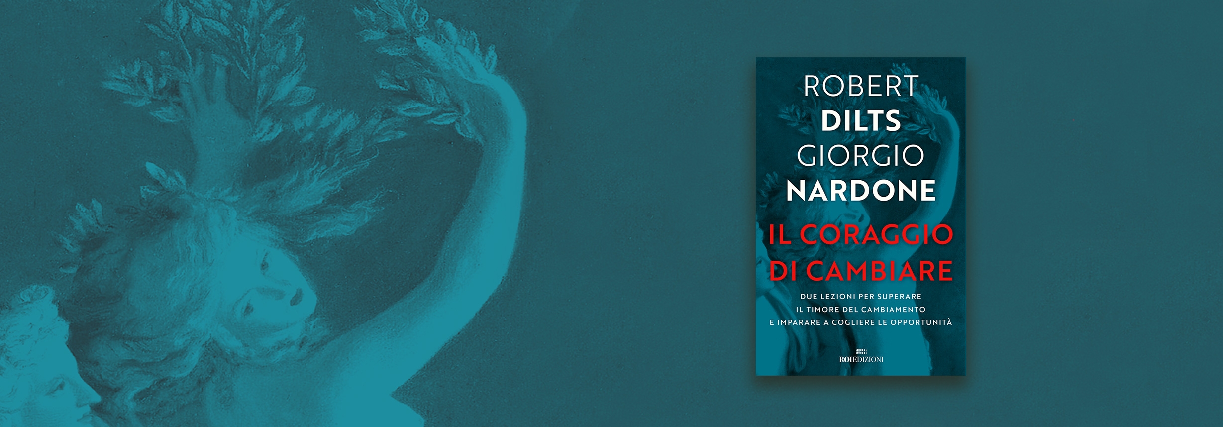 Nardone e Dilts, Il coraggio di cambiare Nardone e Dilts, Il coraggio di cambiare