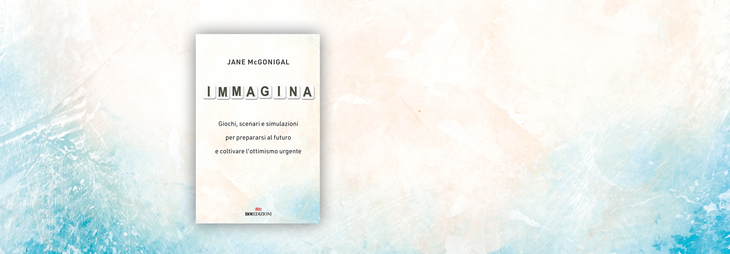 Immagina, Jane McGonigal Immagina, Jane McGONIGA