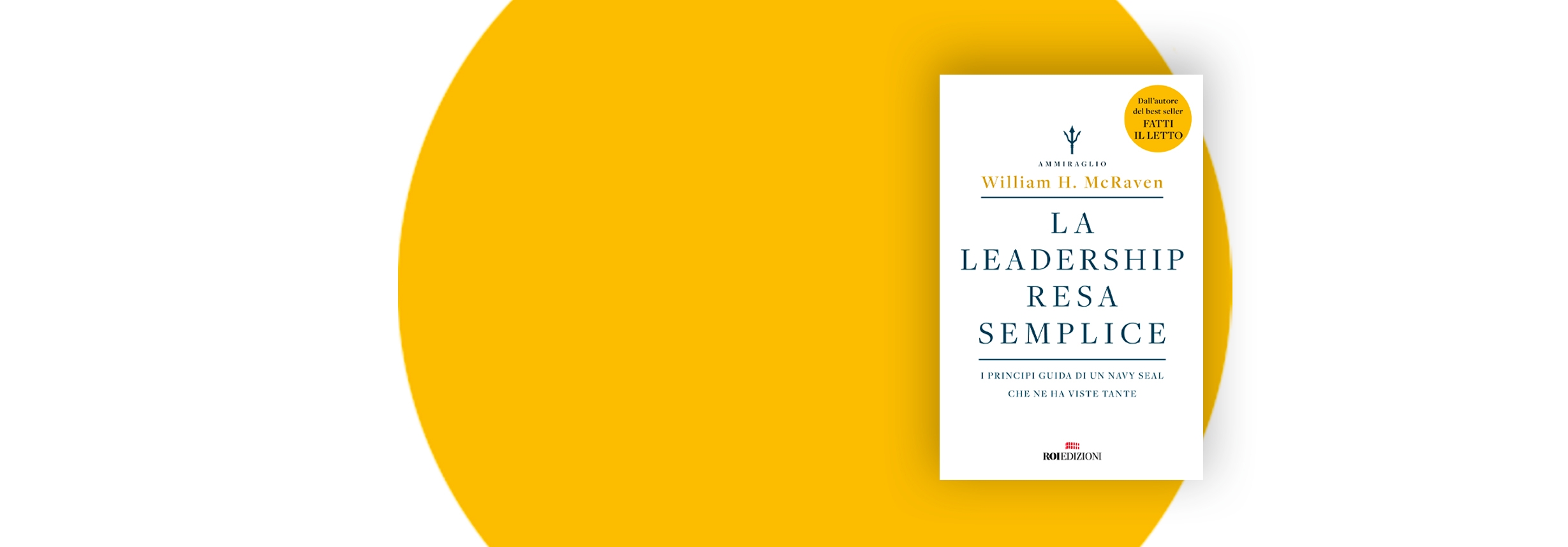La leadership resa semplice, William H. McRaven La leadership resa semplice, William H. McRaven