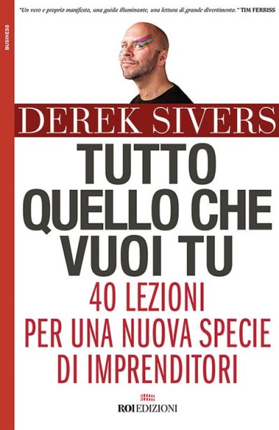 ROI Edizioni, Tutto quello che vuoi tu. Derek Sivers