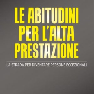 Le abitudini per l'alta prestazione