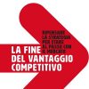 La fine del vantaggio competitivo