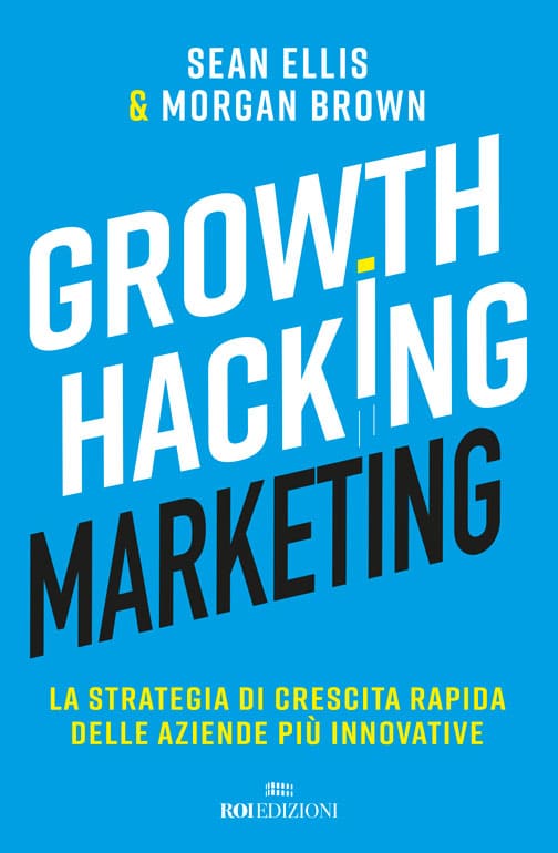 ROI Edizioni, Growth Hacking, Ellis e Morgan