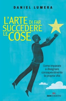 L’arte di far succedere le cose