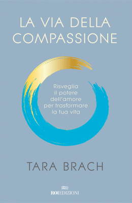 ROI EDIZIONI Tara Brach, La via della compassione