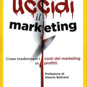 Uccidi il marketing