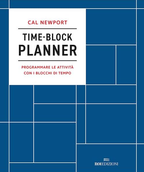 ROI EDIZIONI, Cal Newport, Time-Block Planner