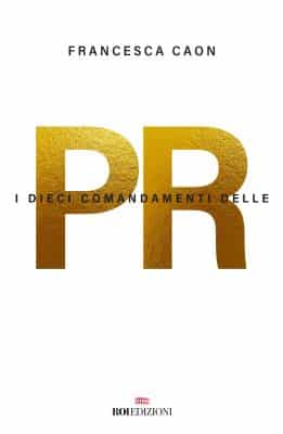 ROI Edizioni, I dieci comandamenti delle PR, Francesca Caon