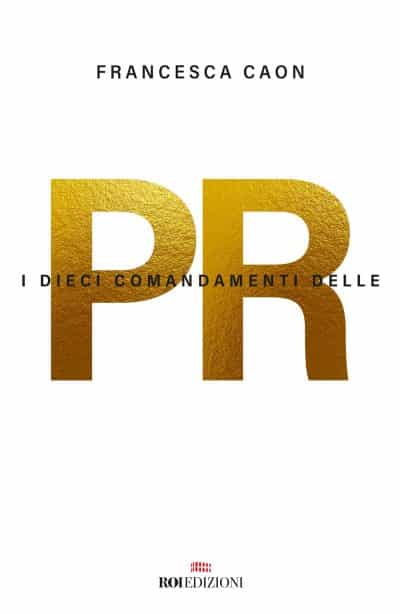 ROI Edizioni, I dieci comandamenti delle PR, Francesca Caon