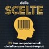 La fabbrica delle scelte