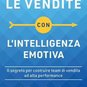 Gestire le vendite con l’intelligenza emotiva