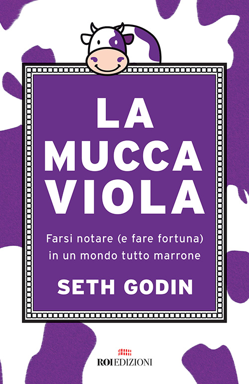 La mucca viola, Seth Godin - ROI Edizioni