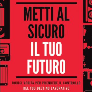 Metti al sicuro il tuo futuro