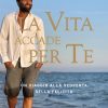 La vita accade per te
