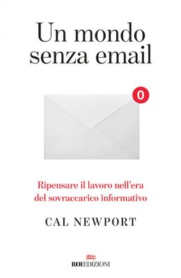 Un mondo senza email Cal Newport