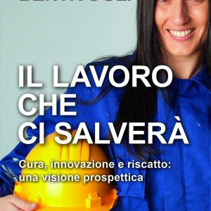 Il lavoro che ci salverà