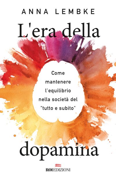 Anna Lembke, L'era della dopamina