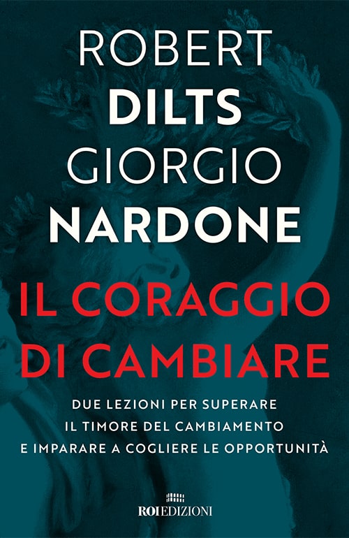 Il coraggio di cambiare. Nardone, Dilts