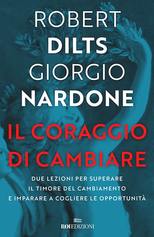 Il coraggio di cambiare. Nardone, Dilts