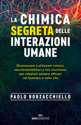 La chimica segreta delle interazioni umane, Paolo Borzacchiello