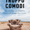 Troppo comodi