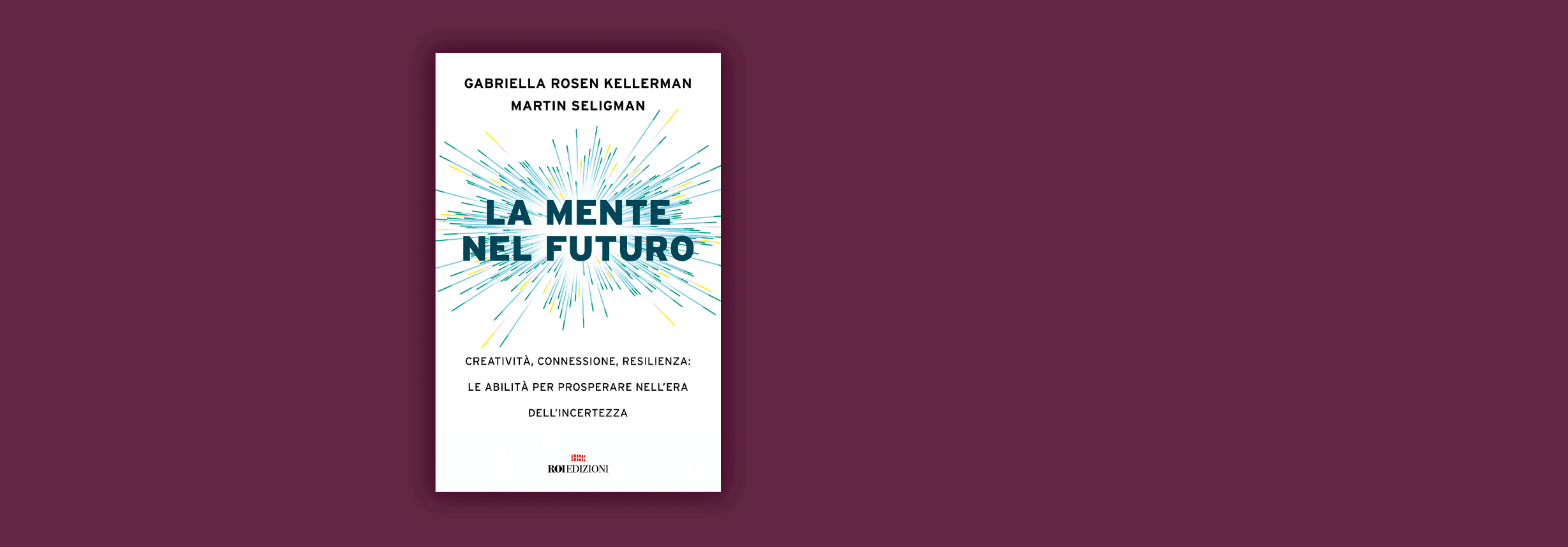 La mente nel futuro, Gabriella Rosen Kellerman, Martin Seligman