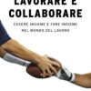 Lavorare è collaborare