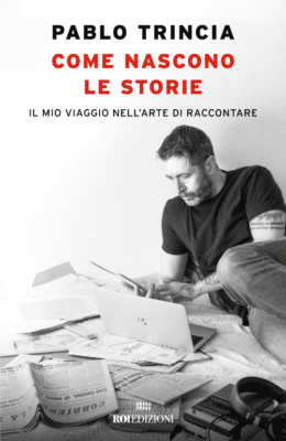Come nascono le storie, Pablo Trincia