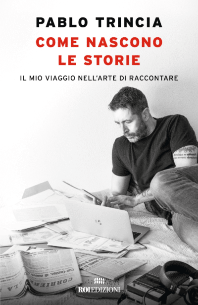 Come nascono le storie, Pablo Trincia
