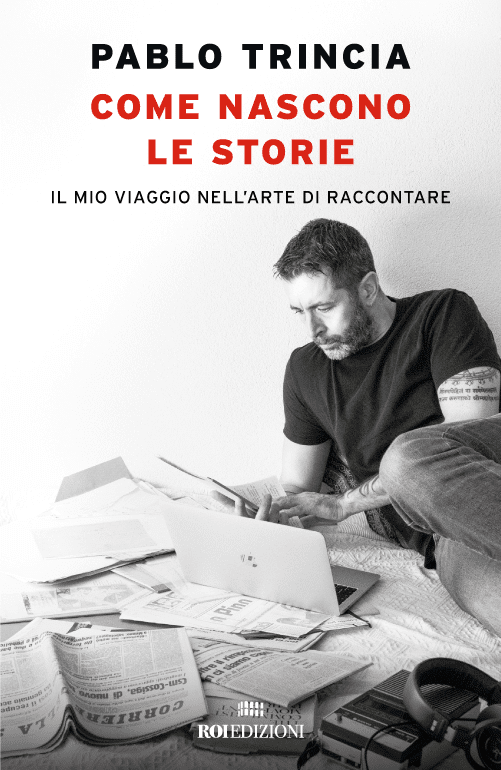 Come nascono le storie, Pablo Trincia