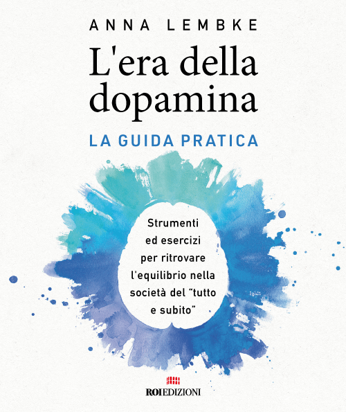 L'era della dopamina, la guida pratica, Anna Lembke