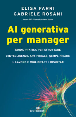 AI generativa per manager, Elisa Farri, Gabriele Rosani