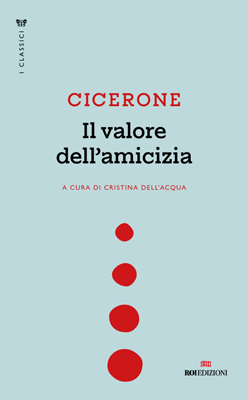 Cicerone, Il valore dell'amicizia