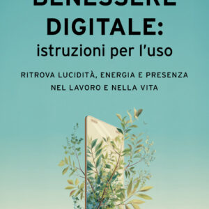 Benessere digitale: istruzioni per l'uso