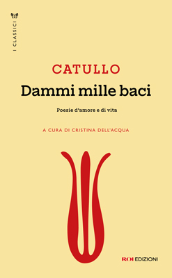 Dammi mille baci, Catullo