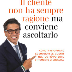 Il cliente non ha sempre ragione ma conviene ascoltarlo