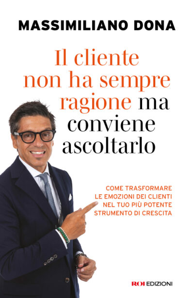 Il cliente non ha sempre ragione ma conviene ascoltarlo, Massimiliano Dona