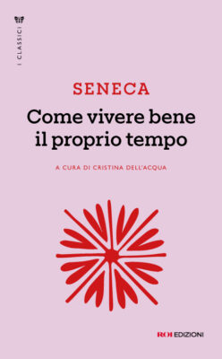 Come vivere bene il proprio tempo, Seneca