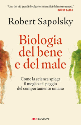 Biologia del bene e del male, Robert Sapolsky