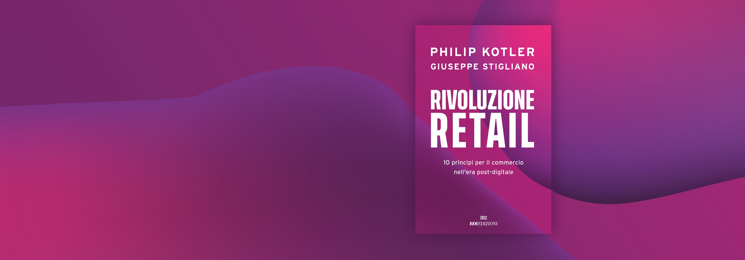 Rivoluzione Retail, Philip Kotler - Giuseppe Stigliano